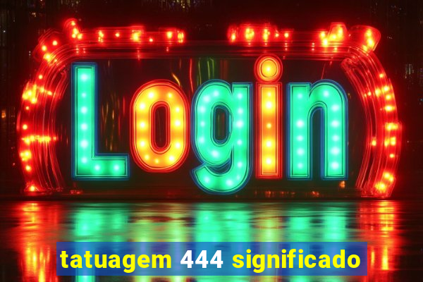 tatuagem 444 significado